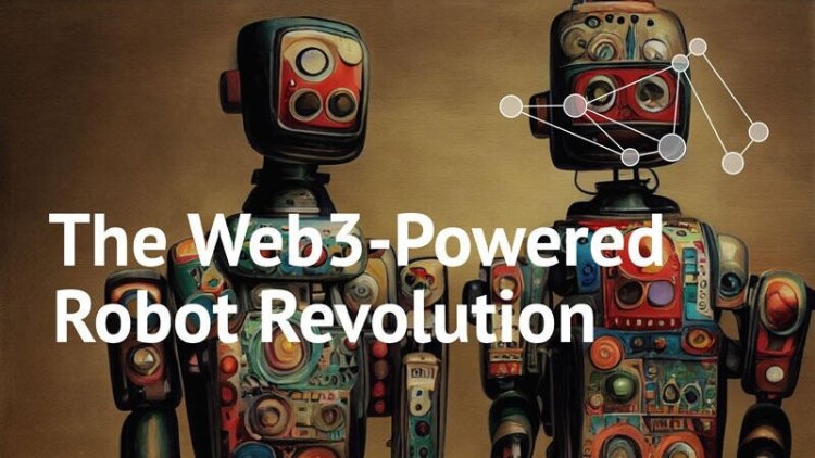 火币成长学院｜Web3 Robots赛道深度研报：当机器成为链上经济主体