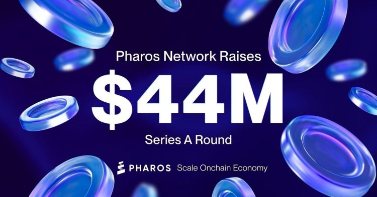Pharos Network完成4400万美元A轮融资，累计融资金额达5200万美元，加速推动链上经济规模化发展