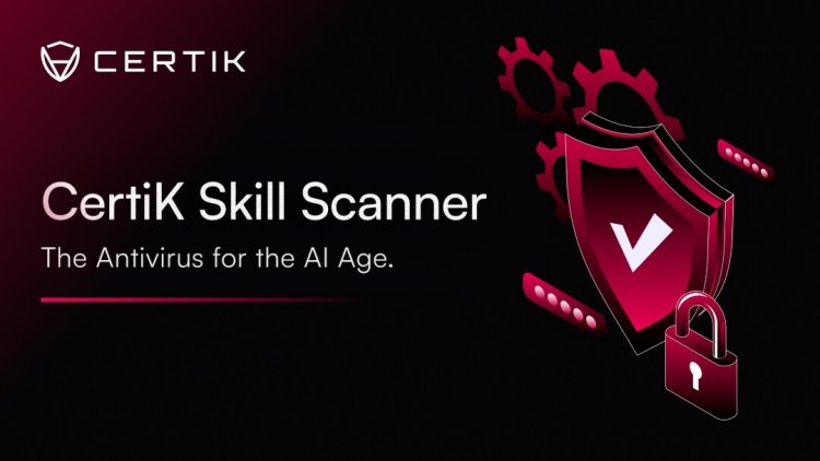 CertiK推出Skill Scanner，为AI Agent应用建立标准化安全审查层