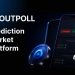Outpoll评测：一个面向活跃交易者打造的预测市场平台