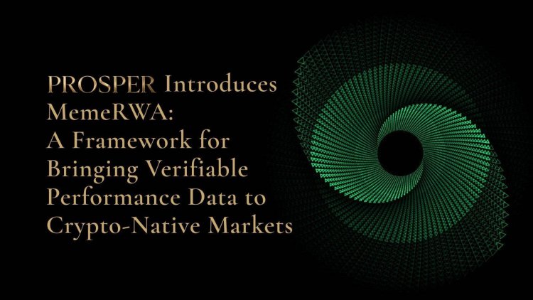 Prosper推出MemeRWA框架，实现链上策略表现可验证